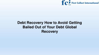 Debt Recovery How to Avoid Getting Bailed Out of Your Debt Global Recovery