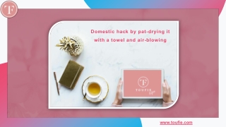 Domestic hack by pat-drying it with a towel and air-blowing