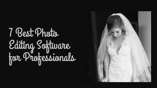 7 Best Photo Editing Software for Professionals