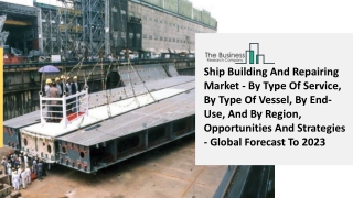 Ship Building And Repairing Market Industry Trends And Emerging Opportunities