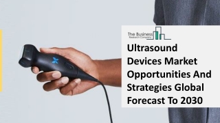 Ultrasound Devices Market Size, Growth, Trends and Research Analysis by TBRC