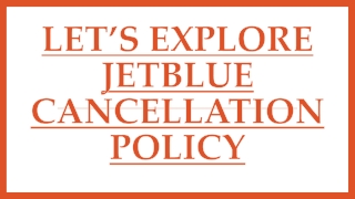 LET’s Explore JetBlue cancellation policy