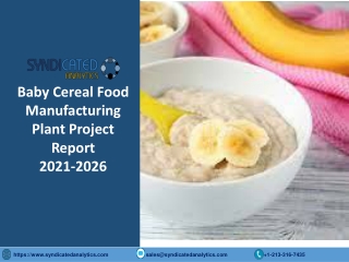 Baby Cereal Food Manufacturing Plant Project Report 2021-2026