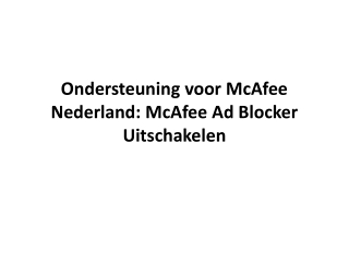 Ondersteuning voor McAfee Nederland: McAfee Ad Blocker Uitschakelen