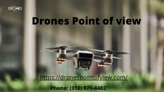Drones Point of View