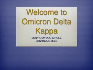 Welcome to Omicron Delta Kappa