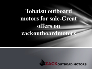 Tohatsu outboard motors for sale-Great offers on zackoutboardmotors