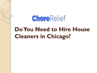 Do You Need to Hire House Cleaners in Chicago