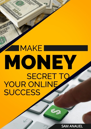 Make Money Online - Secret To Your Online Success