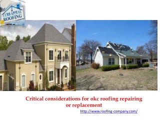 Critical considerations for okc roofing repairing or replacement