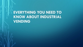 Everything You Need to Know About Industrial Vending