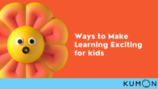 Ways to Make Learning Exciting for kids