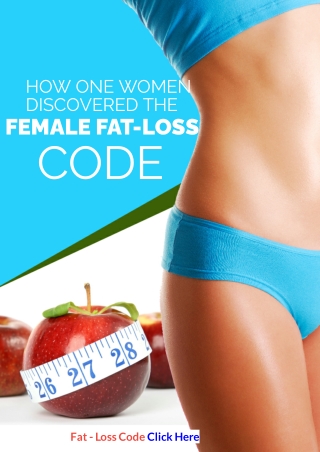 HOW ONE WOMENDISCOVERED THE FEMALE FAT-LOSS CODE