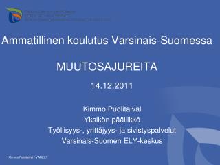 Ammatillinen koulutus Varsinais-Suomessa MUUTOSAJUREITA