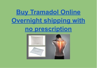 Buy Tramadol Online Overnight shipping with no prescription