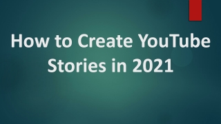 How to Generate YouTube Stories in 2021