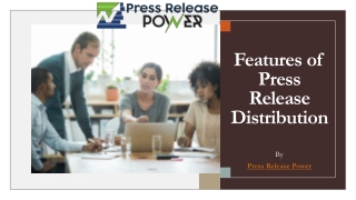Features of Press Release Distribution By Press Release Power
