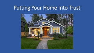 Putting Your Home Into Trust