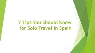 7 Tips You Should Know for Solo Travel in Spain