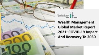 Wealth Management Market Share, Business Overview And Upcoming Trends