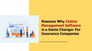 Reasons Why Claims Management Software is a Game Changer For Insurance Companies