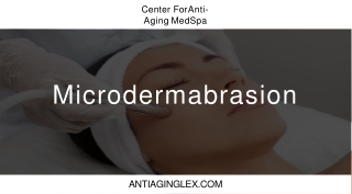 Best Microdermabrasion treatment at Anti-Aging Medical Spa