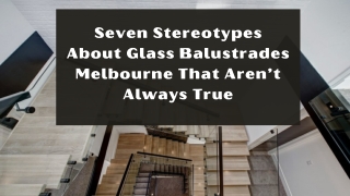 Numerous individuals consider smooth, current homes when they consider glass apparatuses like balustrades. The facts dem