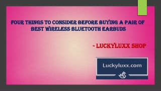 Four Things To Consider Before Buying A Pair Of Best Wireless Bluetooth Earbuds