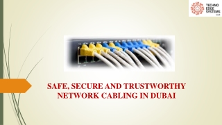 Safe, Secure and Trustworthy Network Cabling in Dubai