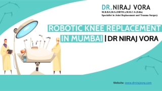 Robotic Knee Replacement in Mumbai | Dr Niraj Vora