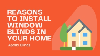 REASONS TO INSTALL WINDOW BLINDS IN YOUR HOME
