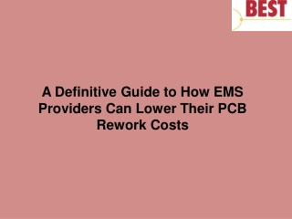 A Definitive Guide to How EMS Providers Can Lower Their PCB Rework Costs