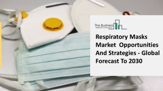 Respiratory Masks Market Opportunities And Strategies – Global Forecast To 2030