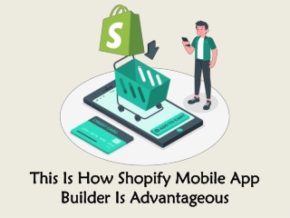 This Is How Shopify Mobile App Builder Is Advantageous