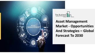 Asset Management Market - Opportunities And Strategies – Global Forecast To 2030