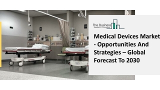 Medical Devices Market - Opportunities And Strategies – Global Forecast To 2030