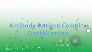 Antibody-Antigen Complex Crystallization