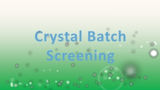Crystal Batch Screening