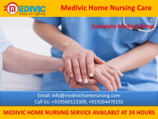 Finest Home Nursing Service in Hajipur and Anishabad Patna by Medivic