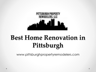 Best Home Renovation in Pittsburgh - www.pittsburghpropertyremodelers.com