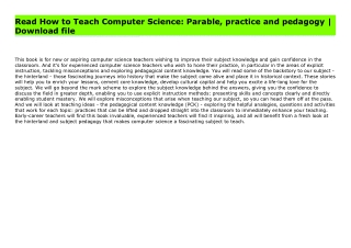 Read How to Teach Computer Science: Parable, practice and pedagogy | Download file