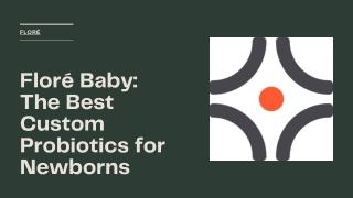 Floré Baby: The Best Custom Probiotics for Newborns