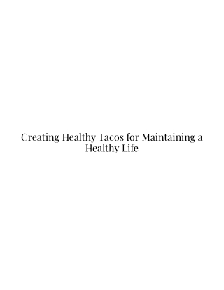 Creating Healthy Tacos for Maintaining a Healthy Life - Taco Bar Catering