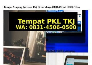 Tempat Magang Jurusan Tkj Di Surabaya ౦8ᣮ1·ㄐ5౦Ϭ·౦5౦౦{WhatsApp}