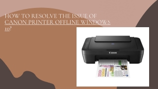 Guide To Solve Canon Printer Offline Windows 10 Error