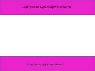 Laparoscopic Gynecologist in Kolathur