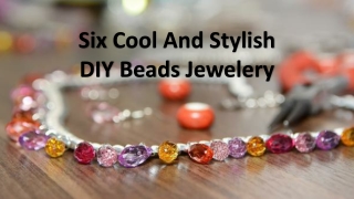 Six Cool And Stylish DIY Beads Jewelery