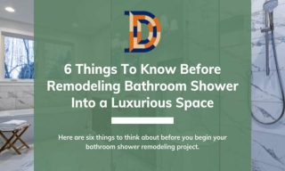 6 Things To Know Before Remodeling Bathroom Shower Into a Luxurious Space