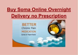 Buy Soma Online Overnight Delivery no Prescription