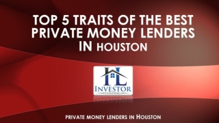 TOP 5 TRAITS OF THE BEST PRIVATE MONEY LENDERS IN HOUSTON